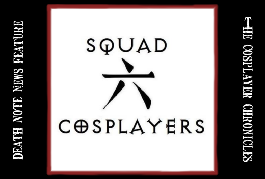 Squad Six Cosplayers Death Note News Cosplayer Chronicles banner