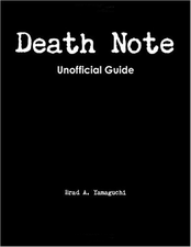 Brad A. Yamaguchi's Death Note: An Unofficial Guide