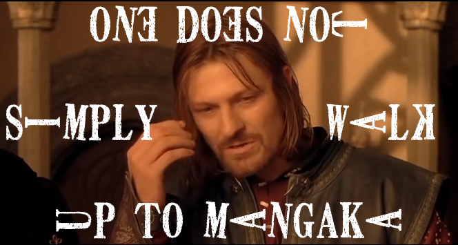 One does not simply walk up to mangaka