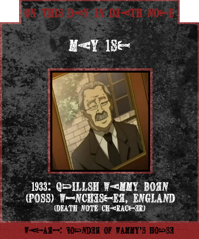 May 1st 1933: Quillsh Wammy's birthday (Death Note character)