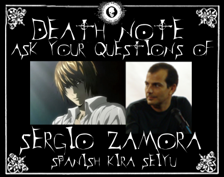 Questions for Sergio Zamora Death Note News